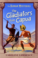 The Roman Mysteries: The Gladiators from Capua : Book 8-9781842551233