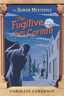 The Roman Mysteries: The Fugitive from Corinth : Book 10-9781842555156