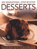 200 Sensational Step-by-Step Desserts : Mouthwatering recipes for delectable dishes shown in more than 750 glorious photographs-9781843091356