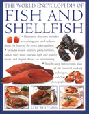The Fish & Shellfish, World Encyclopedia of : Illustrated directory contains everything you need to know about the fruits of the rivers, lakes and seas;  includes soups, starters, pates, terrines, sal-9781843096207