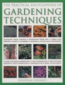 Gardening Techniques, Practical Encyclopedia of : Planning your garden, improving your soil, trees and shrubs, lawns, climbers, flowers, patios and containers, water and rock gardening, the greenhouse-9781843097952