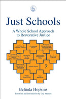 Just Schools : A Whole School Approach to Restorative Justice-9781843101321