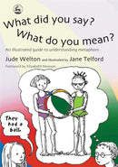 What Did You Say? What Do You Mean? : An Illustrated Guide to Understanding Metaphors-9781843102076
