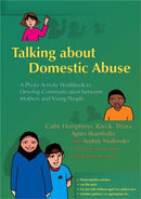Talking about Domestic Abuse : A Photo Activity Workbook to Develop Communication between Mothers and Young People-9781843104230