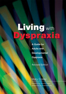 Living with Dyspraxia : A Guide for Adults with Developmental Dyspraxia --9781843104520