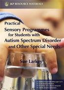 Practical Sensory Programmes : For Students with Autism Spectrum Disorder and Other Special Needs-9781843104797