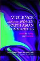 Violence Against Women in South Asian Communities : Issues for Policy and Practice-9781843106708