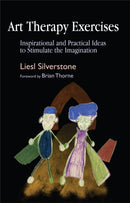 Art Therapy Exercises : Inspirational and Practical Ideas to Stimulate the Imagination-9781843106951