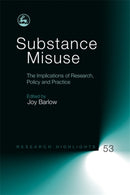 Substance Misuse : The Implications of Research, Policy and Practice-9781843106968