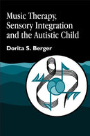 Music Therapy, Sensory Integration and the Autistic Child-9781843107002