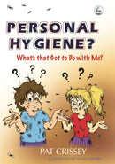 Personal Hygiene? What's that Got to Do with Me?-9781843107965