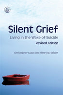 Silent Grief : Living in the Wake of Suicide-9781843108474