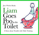 Liam Goes Poo in the Toilet : A Story about Trouble with Toilet Training-9781843109006