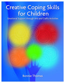 Creative Coping Skills for Children : Emotional Support Through Arts and Crafts Activities-9781843109211