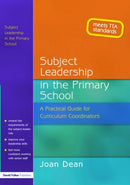 Subject Leadership in the Primary School : A Practical Guide for Curriculum Coordinators-9781843120834