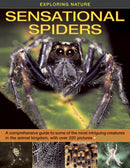 Exploring Nature : Sensational Spiders: A Comprehensive Guide to Some of the Most Intriguing Creatures in the Animal Kingdom, with Over 220 Pictures-9781843228547
