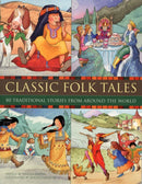 Classic Folk Tales : 80 Traditional Storeis from Around the World-9781843228554