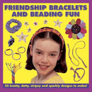 Friendship Bracelets and Beading Fun : 25 Knotty, Dotty, Stripey and Sparkly Designs to Make!-9781843229445