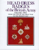 Head-Dress Badges of the British Army : Volume Two: from the End of the Great War to the Present Day-9781843425137