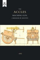 Accles Machine Gun, Carriages and Mounts (1892)-9781843428442
