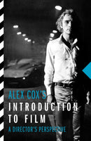 Alex Cox''s Introduction to Film