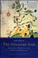 The Atlantean Irish : Ireland's Oriental and Maritime Heritage-9781843510246