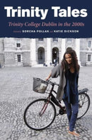 Trinity Tales: Trinity College Dublin in the 2000s-9781843518105