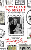 How I Came to Berlin : A Memoir-9781843519522