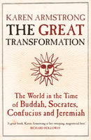 The Great Transformation : The World in the Time of Buddha, Socrates, Confucius and Jeremiah-9781843540564
