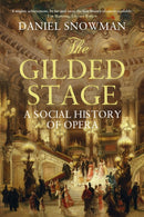 The Gilded Stage : A Social History of Opera-9781843544678