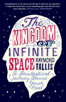 The Kingdom of Infinite Space : A Fantastical Journey around Your Head-9781843546702