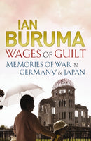 Wages of Guilt : Memories of War in Germany and Japan-9781843549604