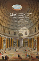 Magick City: Travellers to Rome from the Middle Ages to 1900, Volume II : The Eighteenth Century-9781843681397