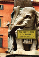An Elephant in Rome : The Pope and the Making of the Eternal City-9781843681939
