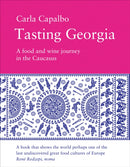 Tasting Georgia: A Food and Wine Journey in the Caucasus-9781843681953