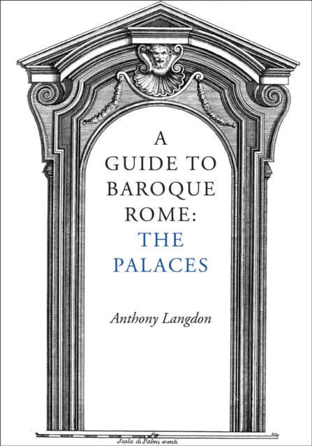 A Guide to Baroque Rome: The Palaces-9781843682530