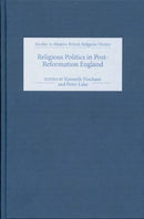 Religious Politics in Post-Reformation England-9781843832539