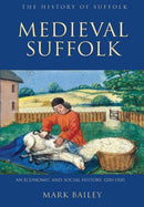 Medieval Suffolk: An Economic and Social History, 1200-1500-9781843835295