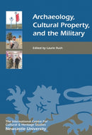 Archaeology, Cultural Property, and the Military-9781843835394