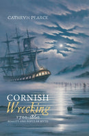 Cornish Wrecking, 1700-1860 : Reality and Popular Myth-9781843835554