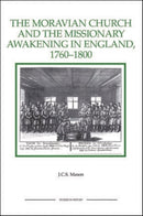 The Moravian Church and the Missionary Awakening in England, 1760-1800-9781843836407