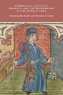 Commercial Activity, Markets and Entrepreneurs in the Middle Ages : Essays in Honour of Richard Britnell-9781843836841