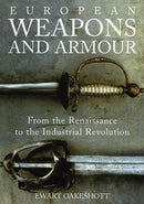 European Weapons and Armour : From the Renaissance to the Industrial Revolution-9781843837206