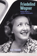 Friedelind Wagner : Richard Wagner's Rebellious Granddaughter-9781843838647
