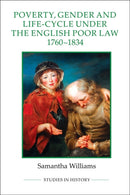 Poverty, Gender and Life-Cycle under the English Poor Law, 1760-1834-9781843838661