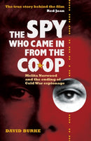The Spy Who Came In From the Co-op : Melita Norwood and the Ending of Cold War Espionage-9781843838876
