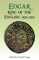 Edgar, King of the English, 959-975 : New Interpretations-9781843839286