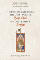 Lancelot-Grail: 9. The Post-Vulgate Cycle. The Quest for the Holy Grail and The Death of Arthur : The Old French Arthurian Vulgate and Post-Vulgate in Translation-9781843842330