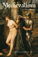 Medievalism: a Critical History-9781843844549