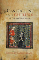 Castration and Culture in the Middle Ages-9781843845249